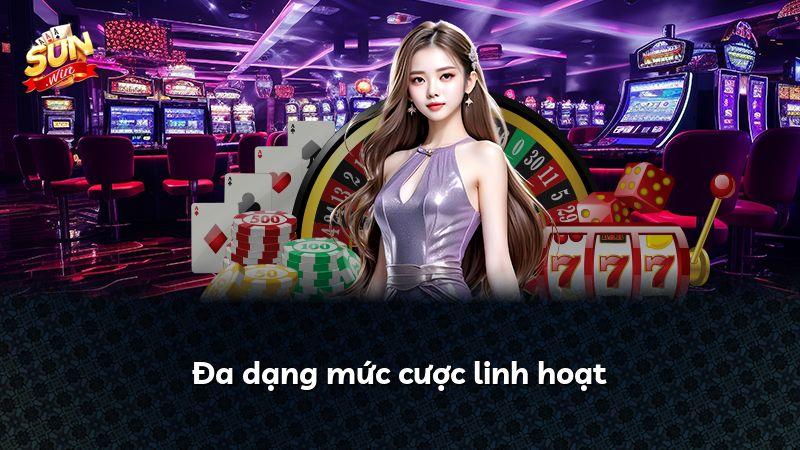 Đa dạng mức cược linh hoạt