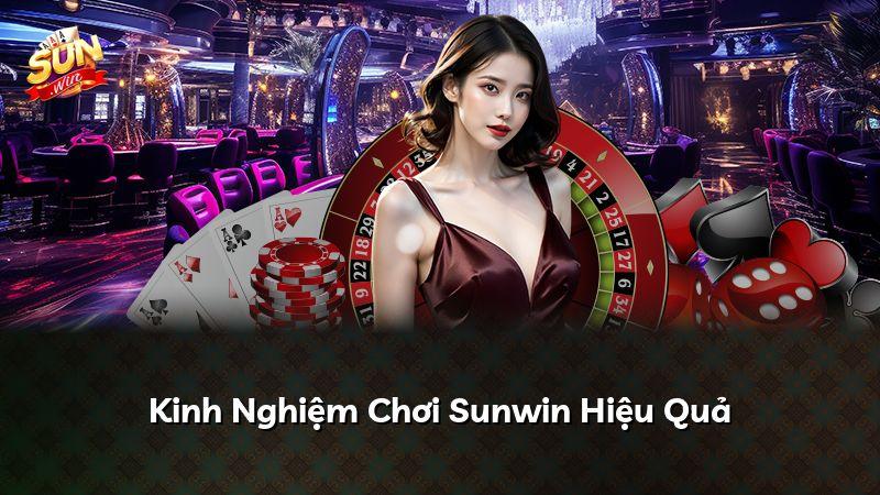 Kinh Nghiệm Chơi Sunwin Hiệu Quả