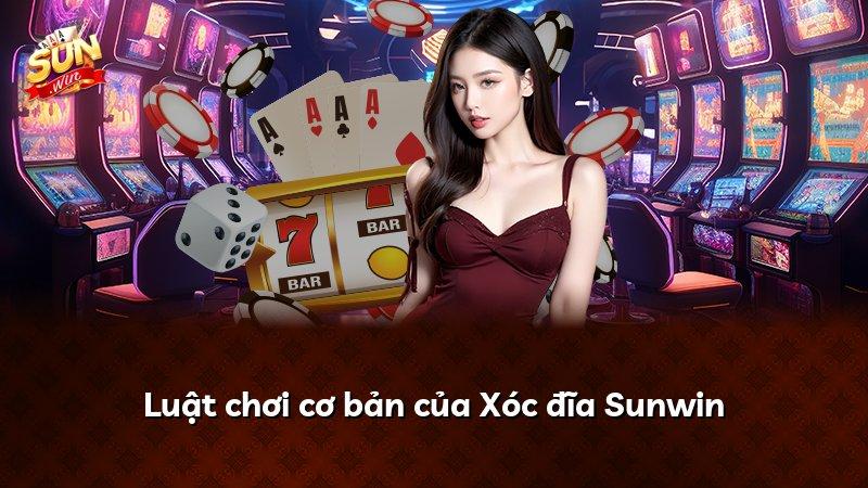 Luật chơi cơ bản của Xóc đĩa Sunwin