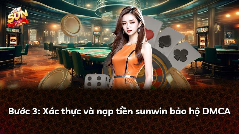 Bước 3: Xác thực và nạp tiền sunwin bảo hộ DMCA