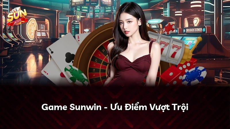 Game Sunwin - Ưu Điểm Vượt Trội