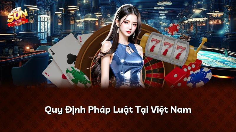 Quy Định Pháp Luật Tại Việt Nam